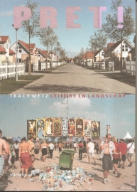 Metz, Tracy: "PRET! Leisure en Landschap".