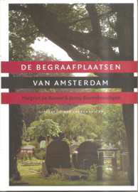 Roever, Margriet de en Bierenbroodspot, Jenny: De begraafplaatsen van Amsterdam (gereserveerd)