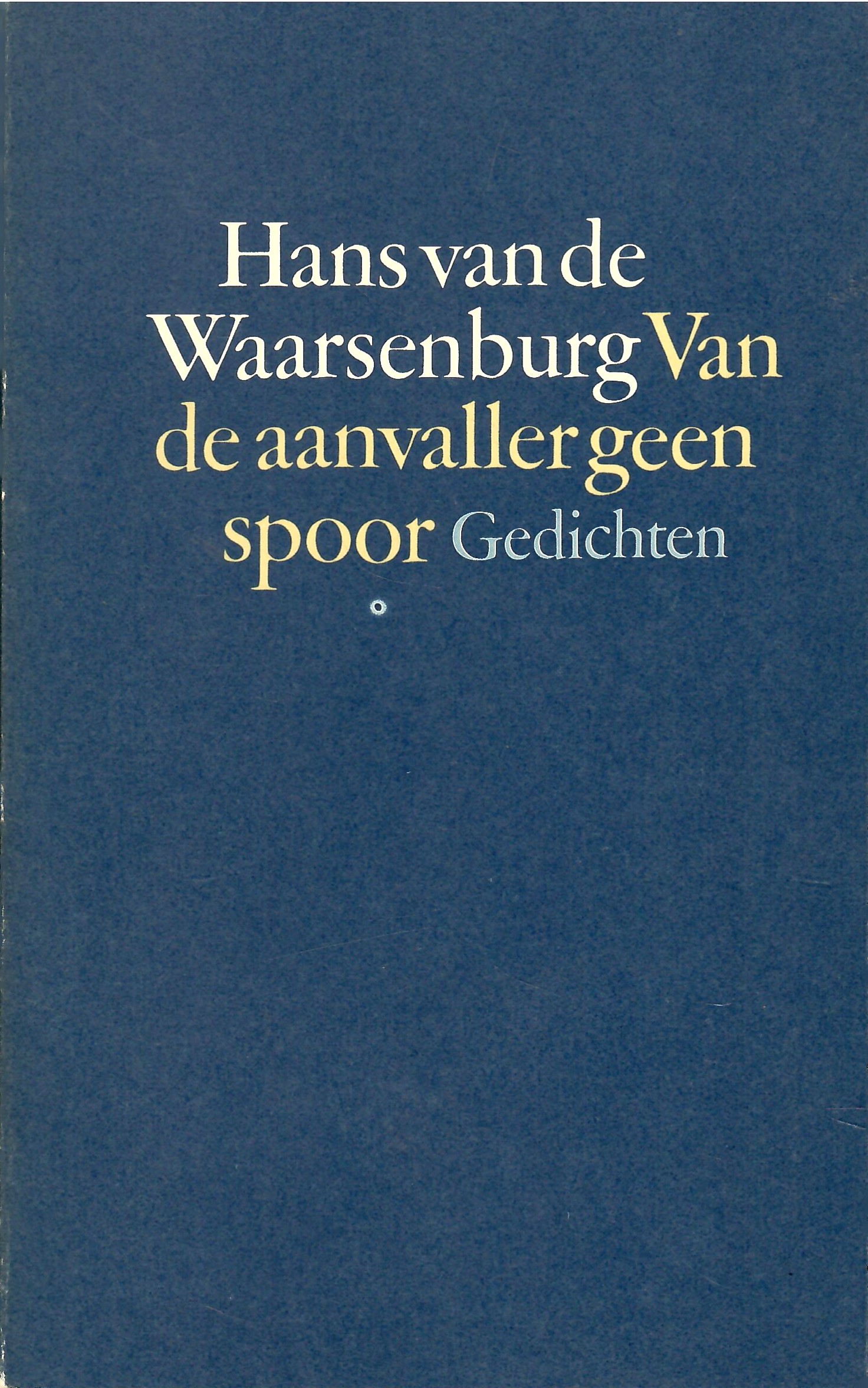 Waarsenburg, Hans van de: Van de aanvaller geen spoor