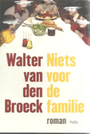 Broeck, Walter van den: Niets voor de familie