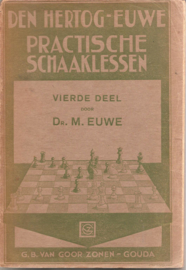 Hertog, den en Euwe: Practische schaaklessen IV