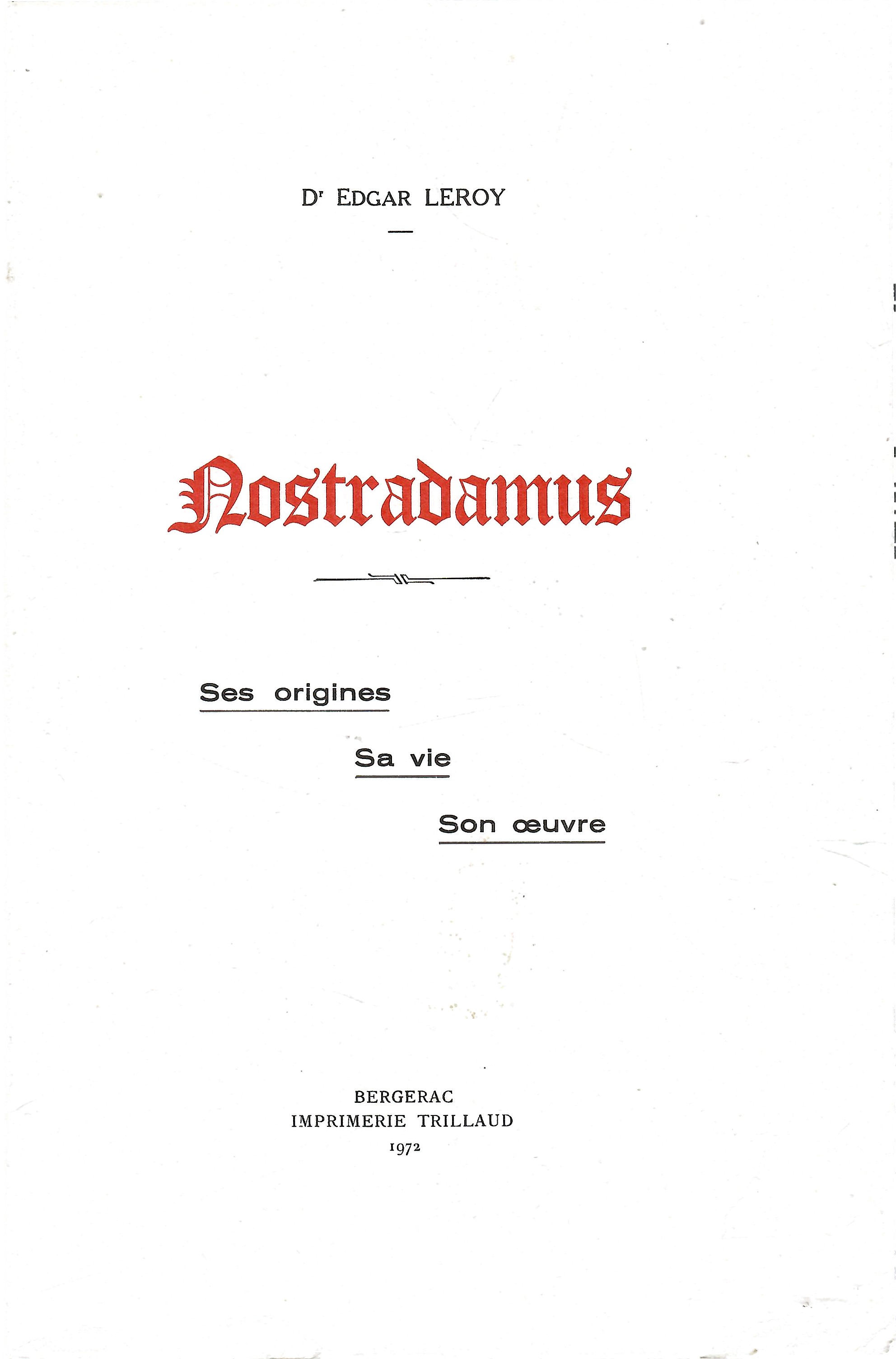 Nostradamus (over -): Ses origines Sa vie Son oeuvre