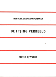 Bijwaard, Pieter: De I Ching verbeeld