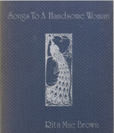 Brown, Rita Mae: Songs To A Handsome Women
