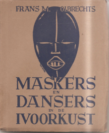 Olbrechts, Frans M.: Maskers en Dansers in de Ivoorkust