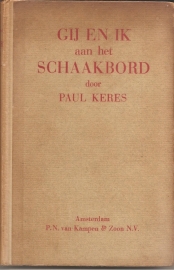 Keres, Paul: "Gij en ik aan het schaakbord".