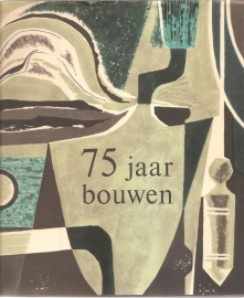 Oorthuys, Cas (e.a.): "75 jaar bouwen". 