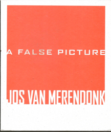 Merkendonk, Jos van: A false Picture