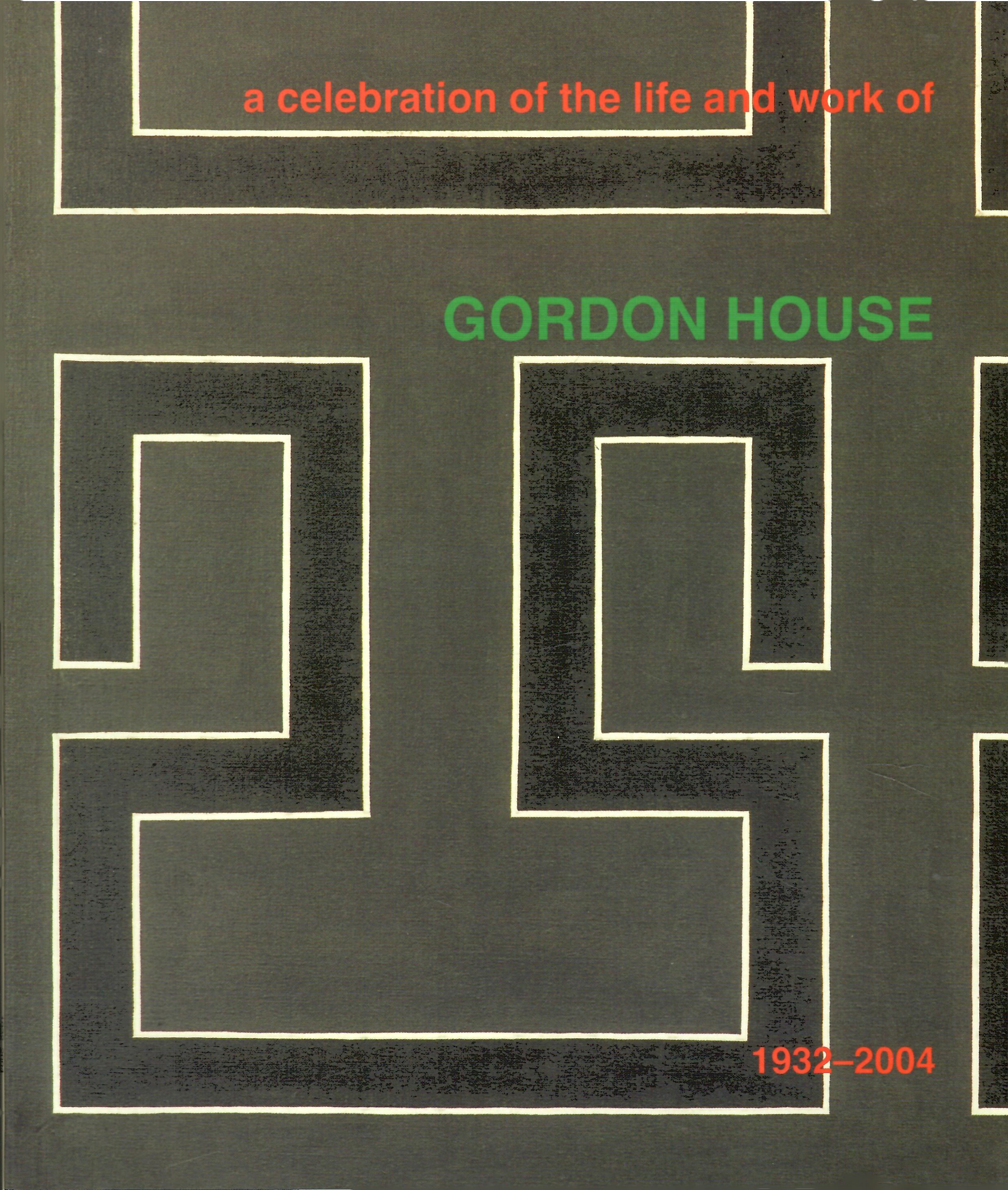 House, Gordon: A Celebration of the Life and Works of Gordon House