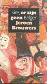 Brouwers, Jeroen: Sire, er zijn geen Belgen