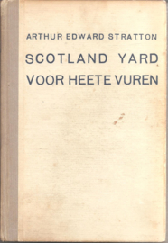 Stratton, Arthur Edward (=Willem van Santen): Scotland Yard voor heete vuren