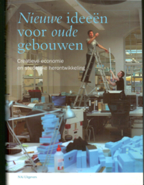 Saris, Jeroen e.a. (samenstelling): Nieuwe ideeën voor oude gebouwen