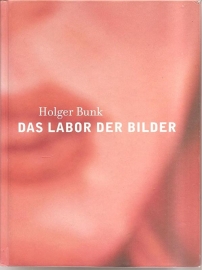 Bunk, Holger: "Das Labor der Bilder". (gesigneerd)