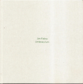 Fabre, Jan: "Umbraculum".