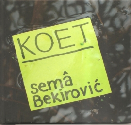 Bekirovic, Semâ: Koet.