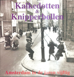 Kalkedotten en Knipperbollen. Amsterdam in de jaren vijftig