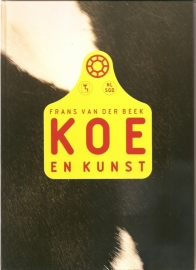 Beek, Frans van der: "Koe en Kunst".