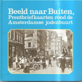 Beeld naar buiten, prentbriefkaarten rond de Amsterdamse jodenbuurt