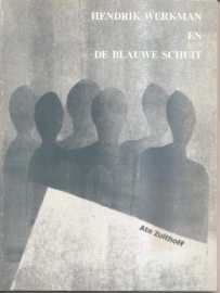 Zuithoff, Ate: Hendrik Werkman en de Blauwe Schuit
