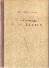 Emoleo, Bernardus: "Verzamelde desillusies".