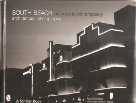 Clemence, Paul: "SOUTH BEACH. Art deco to contemporary architectural photographs".