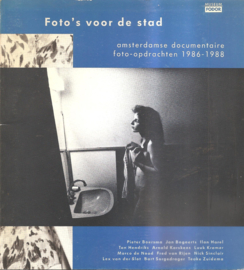 Amsterdamse documentaire foto=opdrachten 1986-1988: Foto's voor de stad.