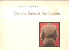 Simpson, Lorna: For the sake of the Viewer