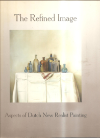 Nieuwendijk, Koen: The Refinded Image. Aspects of Dutch New Realistic Paintingg