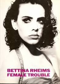 Rheims, Bettina: "Female Trouble".