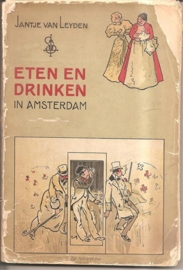 Leyden, Jantje van: "Eten en drinken in Amsterdam". (gesigneerd)