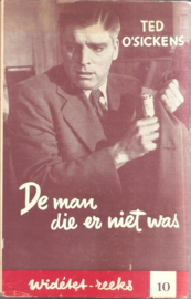 Sickens, Ted O: De man die er niet was