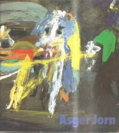Jorn, Asger: Asger Jorn 1914 - 1973