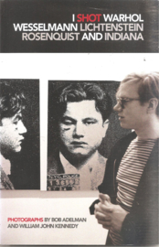 Adelman, Bob: I shot Warhol Wesselman Lichtenstein Rosenquist and Indiana