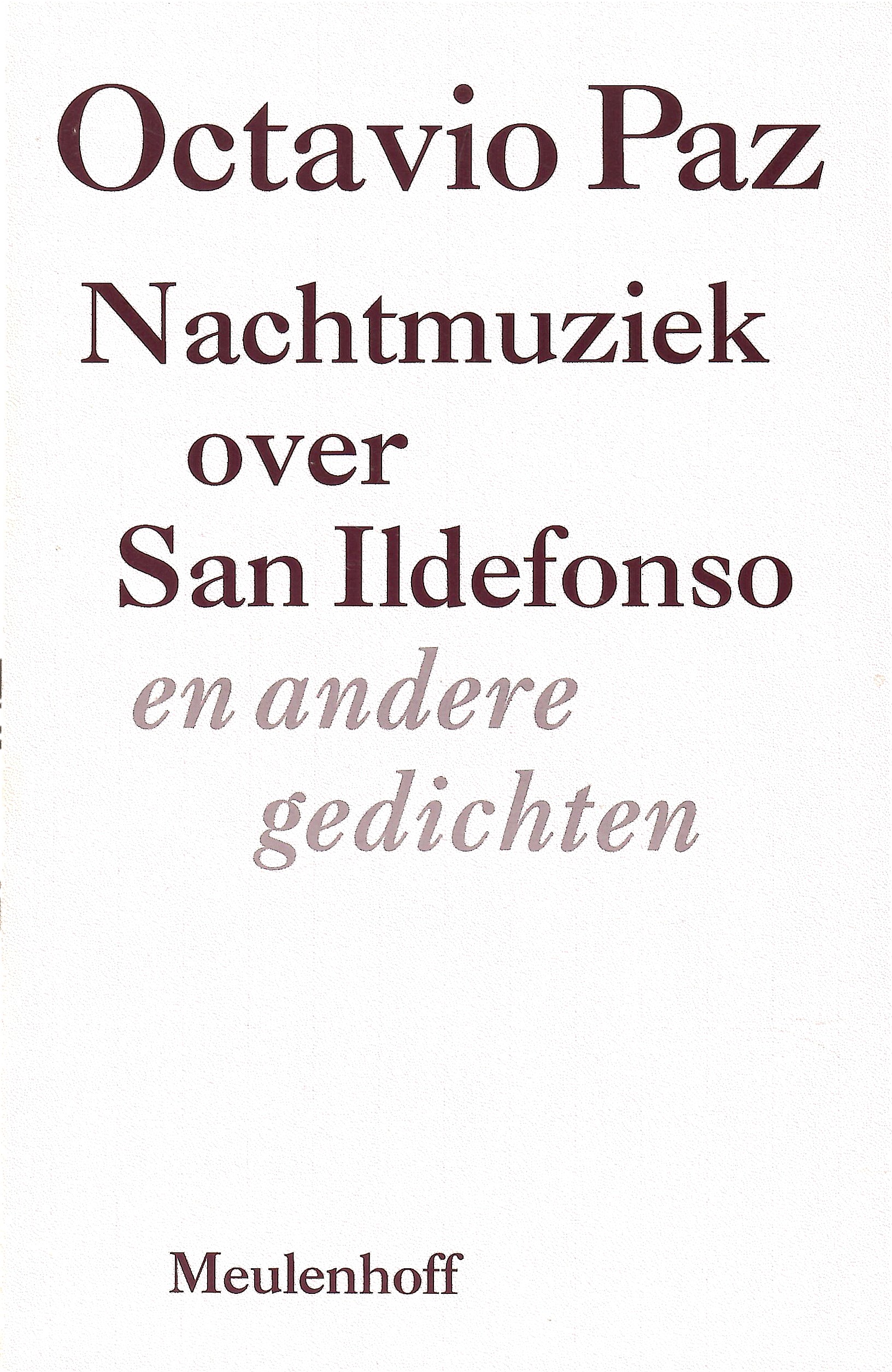 Paz, Octavio: Nachtmuziek over San Ildefonso
