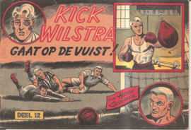 Kick Wilstra gaat op de vuist! (deel 12)