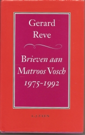 Reve, Gerard: Brieven aan Matroos Vosch 1975-1992