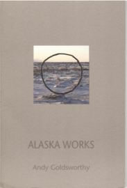 Goldsworthy, Andy: Alaska Works