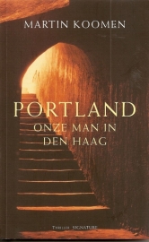 Koomen, Martin: "Portland onze man in den Haag".