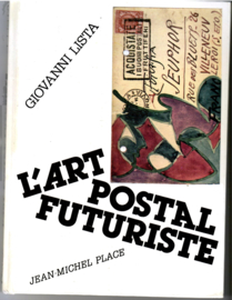 Lista, Giovanni: L'Art Postal Futuriste