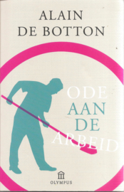 Botton, Alain de: Ode aan de arbeid