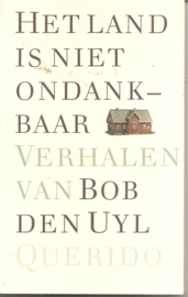 Uyl, Bob den: Het land is niet ondaankbaar