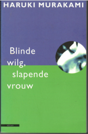 Murakami, Haruki: Blinde wilg, slapende vrouw