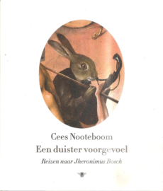 Nooteboom, Cees: een duister voorgevoel (over Jheronimus Bosch)