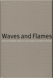 De Boer-Gilberg, Karla (samenstelling): Waves and Flames. Dutch poems and sculptures in Amsterdam
