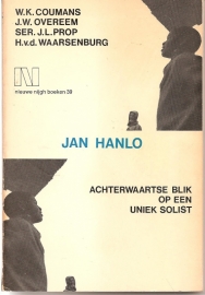 Hanlo, Jan (over -): Jan Hanlo. Achterwaartse blik op een uniek solist