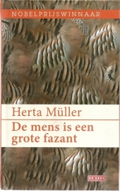 Muller, Herta: "De mens is een grote fazant".