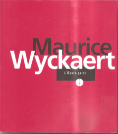 Wyckaert, Maurice: L'oeuvre peint 1947-1996