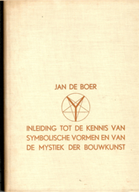 Boer, Jan de: Inleiding tot de kennis van symbolische vormen en van de mystiek der bouwkunst