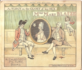 Caldecott, R.: "Mrs. Mary Blaize An Elegyon the Glory of her Sex".