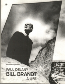 Delany, Paul: Bill Brandt. A Life
